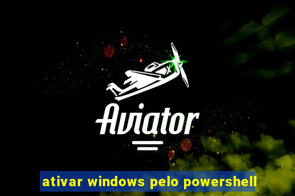 ativar windows pelo powershell